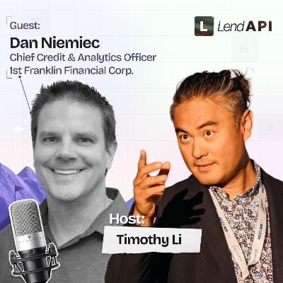 LendAPI Partner Podcast with Dan Niemiec, Chief Credit & Analytics Officer at 1st Franklin Financial Corporation