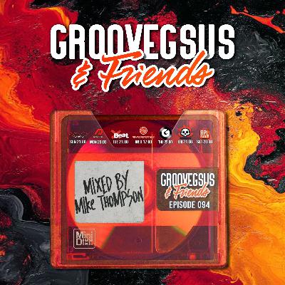 Groovegsus & Friends - EP094 - Mike Thompson