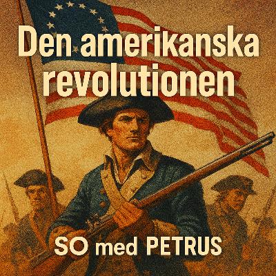 36 Historia - Revolutioner: Amerikanska revolutionen