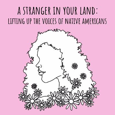 A Stranger in Your Land: Lifting up the Voices of Native Americans A Stranger in Your Land: Lifting up the Voices of Native Americans