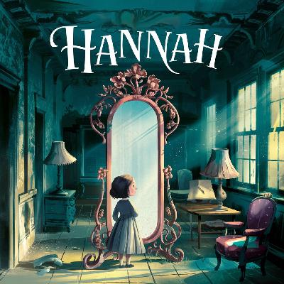Hannah and the Mirror that Lost Its Reflection by Martyn Kenneth