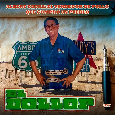 E357: Albert Okura: El Vendedor de Pollo que Compró un Pueblo E357: Albert Okura: El Vendedor de Pollo que Compró un Pueblo