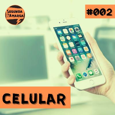 #002 - Celular