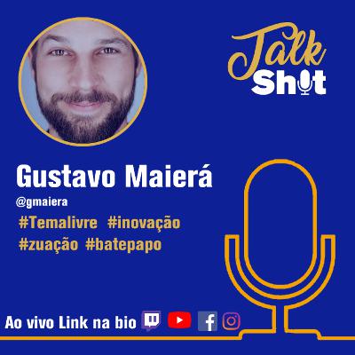 TALKSHIT #011 - Gustavo Maierá - +18 - #TEMALIVRE #talkshit #uberlândia #podcast #inovação