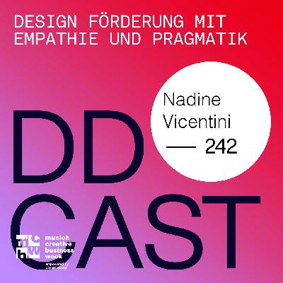 DDCAST 242 - Nadine Vicentini "Design Förderung mit Empathie und Pragmatik" DDCAST 242 - Nadine Vicentini "Design Förderung mit Empathie und Pragmatik"
