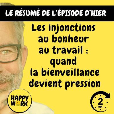 RÉSUMÉ - Les injonctions  au bonheur  au travail :  quand  la bienveillance devient pression