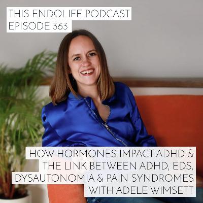 REPLAY: How Hormones Impact ADHD and the Link Between ADHD, EDS, Dysautonomia and Pain Syndromes with Adele Wimsett REPLAY: How Hormones Impact ADHD and the Link Between ADHD, EDS, Dysautonomia and Pain Syndromes with Adele Wimsett