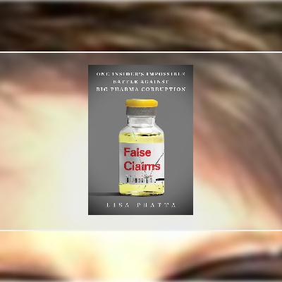 Get PDF False Claims: One Insider's Impossible Battle Against Big Pharma Corruption by Lisa Pratta Get PDF False Claims: One Insider's Impossible Battle Against Big Pharma Corruption by Lisa Pratta