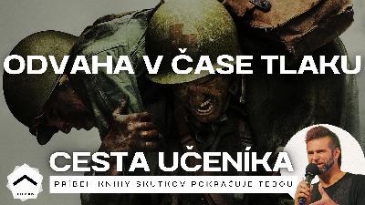 Odvaha v čase tlaku | Cesta učeníka 1 | Vlado Žák Odvaha v čase tlaku | Cesta učeníka 1 | Vlado Žák
