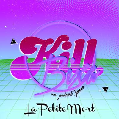LA PETITE MORT (+ uma pausa necessária) LA PETITE MORT (+ uma pausa necessária)