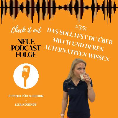 #35 DAS Solltest du über Milch und deren Alternativen wissen