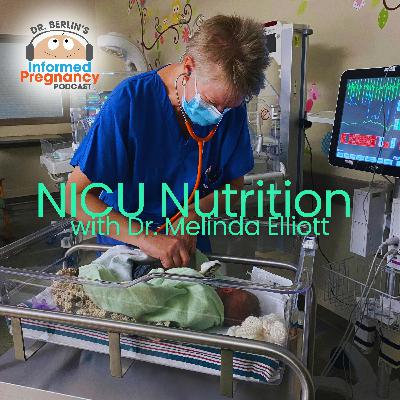 Ep. 479 NICU Nutrition with Dr. Melinda Elliott