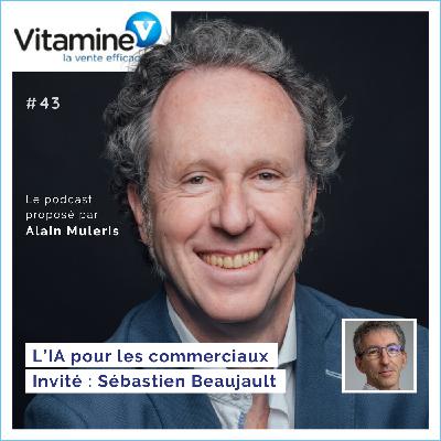 l'IA pour les commerciaux #43 avec Alain Muleris - Invité Sébastien Beaujault