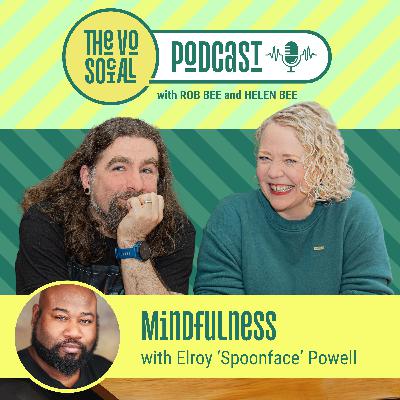 72: Mindfulness with guest Elroy ‘Spoonface’ Powell. Hosts Rob Bee and Helen Bee