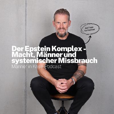 #061 Der Epstein Komplex. Macht, Männer und systemischer Missbrauch