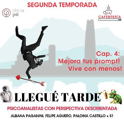 Llegué Tarde. "Mejora tus Prompt ¡vive con menos! "