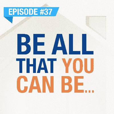 Be All That You Can Be... and RICH! | Ep. #37