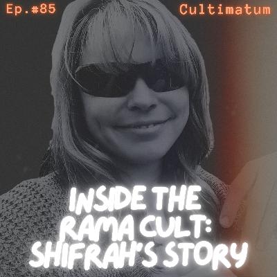 Inside The Rama Cult: Shifrah's Story