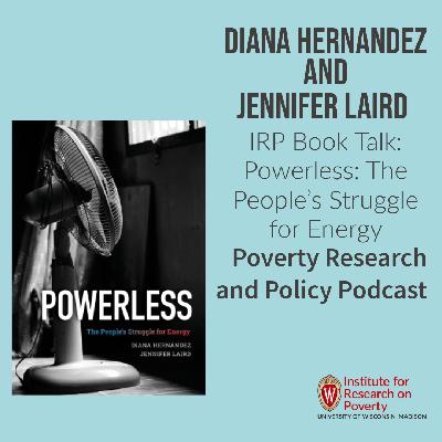 IRP Book Talk: Diana Hernandez and Jennifer Laird on Energy Insecurity