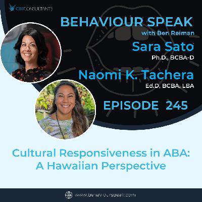 Episode 245: Cultural Responsiveness in ABA:  A Hawaiian Perspective with Dr. Naomi Tachera and Dr. Sara Sato
