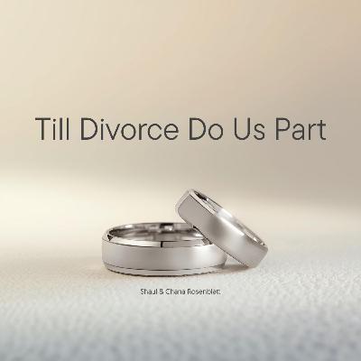 Till Divorce Do Us Part