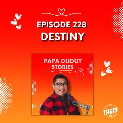 PAPA DUDUT STORIES / DESTINY | Episode 228 PAPA DUDUT STORIES / DESTINY | Episode 228