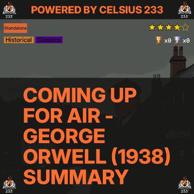 Coming Up For Air - George Orwell (1938) Summary - 3.79 ⭐️ Coming Up For Air - George Orwell (1938) Summary - 3.79 ⭐️