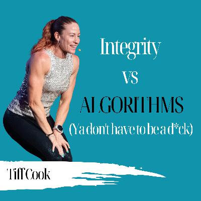 Integrity vs Algorithms (You Don't Have to Be a D*ck) | Tiff Cook - 998 Integrity vs Algorithms (You Don't Have to Be a D*ck) | Tiff Cook - 998