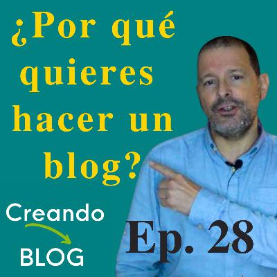 ✅ ¿Por qué quiero hacer un blog? 📌 Episodio 28 👉 ¿Y tú, por qué quieres hacer un blog?