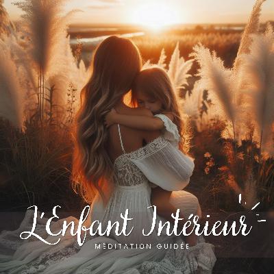 🧒 Guérir son enfant intérieur | Méditation guidée pour Rencontrer son Enfant Intérieur (396 hz)