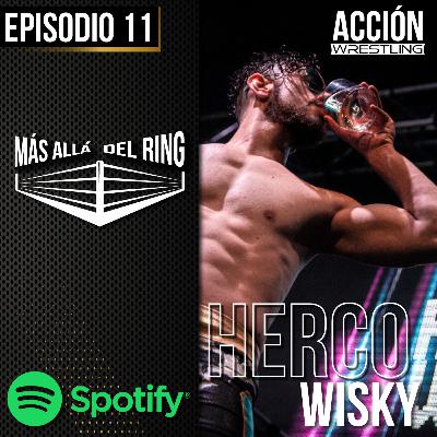 Más Allá Del Ring- Episodio #11 HERCO WISKY