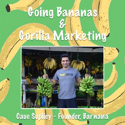 #20 Going Bananas and Gorilla Marketing with Caue Suplicy, Founder of Barnana