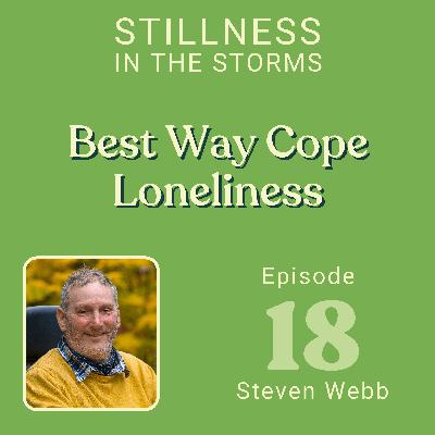 EP18 - Best Way to COPE with LONELINESS? EP18 - Best Way to COPE with LONELINESS?