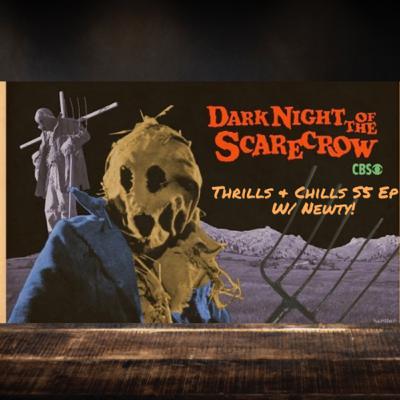 Thrills and Chills Season 5 Ep 2 Dark Night of The Scarecrow w/ Newty