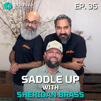 Saddle Up with Sheridan Brass | Full EP-35 | Creative Spark-plug