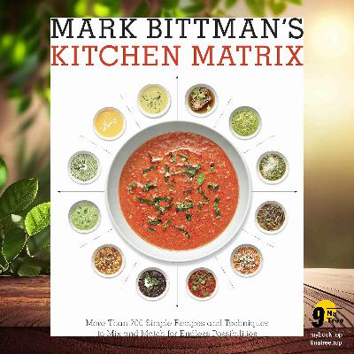 [Review] Mark Bittman's Kitchen Matrix (Mark Bittman) Summarized
