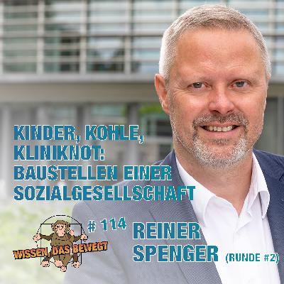 Kinder, Kohle, Kliniknot: Baustellen einer Sozialgesellschaft mit Rainer Spenger – WDB #114