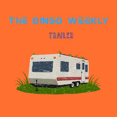 The Dingo Weekly (Trailer) The Dingo Weekly (Trailer)