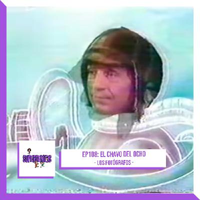 EP108 Chavo del Ocho – Los fotógrafos (Episodio perdido) (1974)