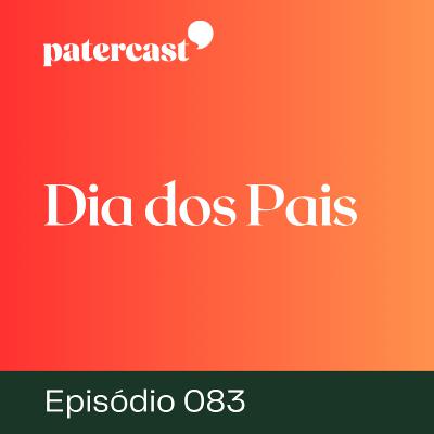 EP.83 | Especial de Dia dos Pais EP.83 | Especial de Dia dos Pais