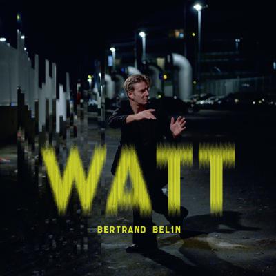 La Nouveauté Musique : Watt, nouvel album de Bertrand Belin