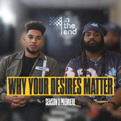 WHY YOUR DESIRES MATTER | Season 3 Premiere WHY YOUR DESIRES MATTER | Season 3 Premiere