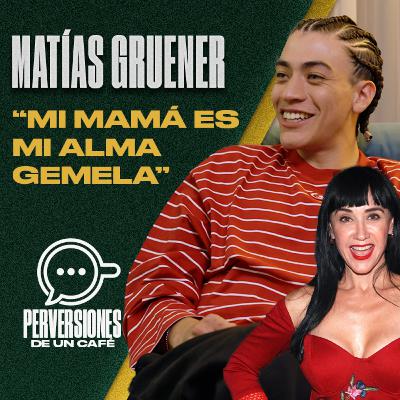 Matías Gruener "Mi Mamá es mi Alma Gemela"