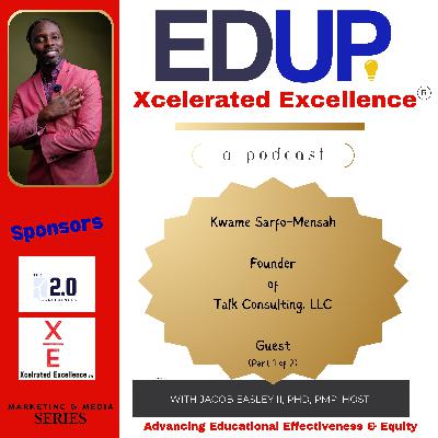 Kwame Sarfo-Mensah—Identity and Learning to Relearn for Affirming Classrooms (Part 1 of 2)