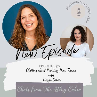 371: Chatting about Rewriting Your Trauma with Duygu Balan 371: Chatting about Rewriting Your Trauma with Duygu Balan