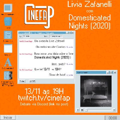 CineFAP Convida #18 - Domesticated Nights (2020), dir: Lívia Zafanelli