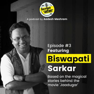 Episode #3: Featuring Biswapati Sarkar Episode #3: Featuring Biswapati Sarkar