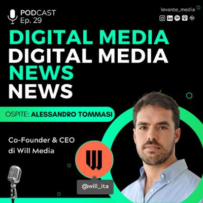 DIGITAL MEDIA NEWS con Alessandro Tommasi