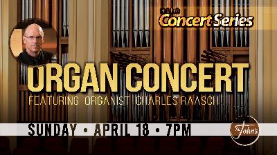 Organ Concert - Charles Raasch Organ Concert - Charles Raasch