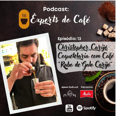Christopher Carijó - Coquetelaria com Café / "Rabo de Galo Carijó" - Episódio 13